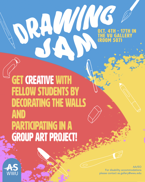 Alt text: “Drawing Jam poster. Graphic design with blue, red, and yellow abstract shapes and outlines of various white drawing supplies with white text stating: [Drawing Jam: October 4th through the 17th in the VU Gallery (room 507). Get creative with fellow students by decorating the walls and participating in a group art project! AA/EO For disability accommodations please contact as.gallery@wwu.edu] [End alt text]”